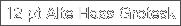 12 pt Alte Haas Grotesk